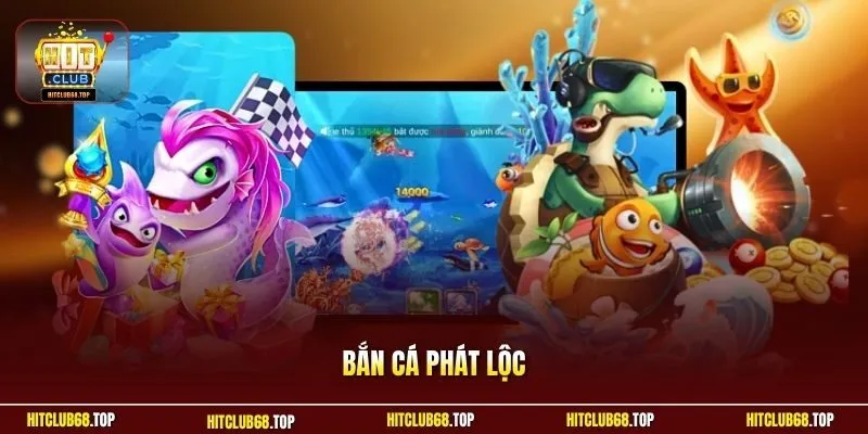 Bắn cá Phát Lộc