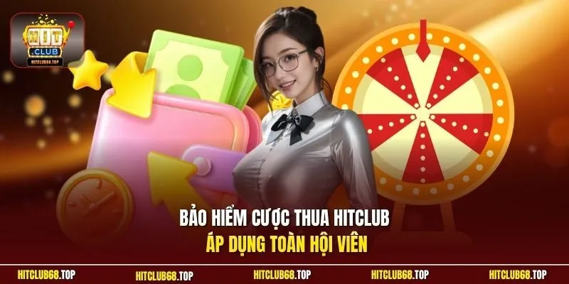 Bảo hiểm cược thua Hitclub áp dụng toàn hội viên
