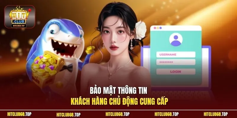 Bảo mật thông tin khách hàng chủ động cung cấp
