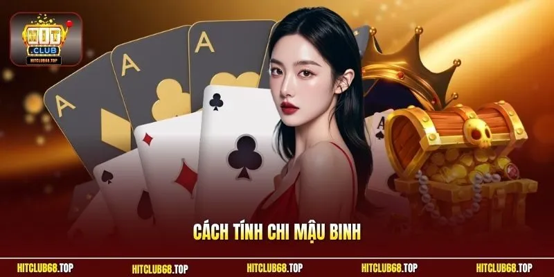 Cách tính chi Mậu Binh
