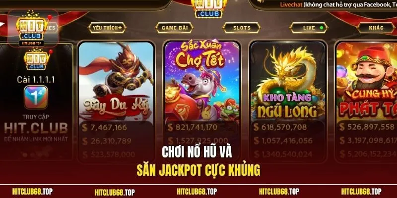 Chơi nổ hũ và săn jackpot cực khủng