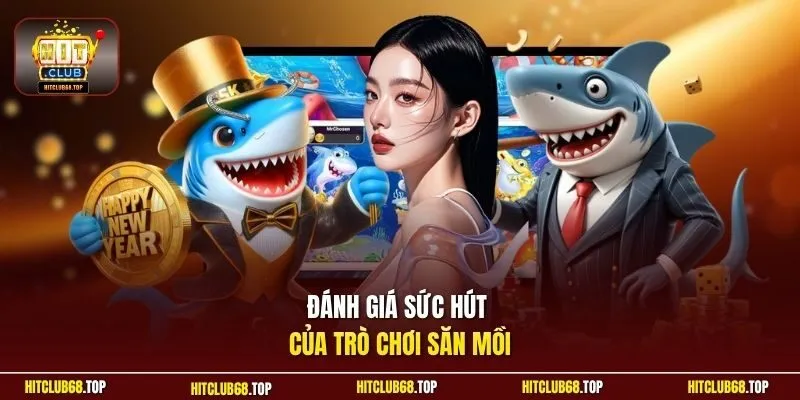 Đánh giá sức hút của trò chơi săn mồi