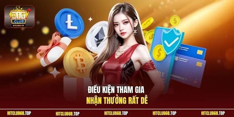 Điều kiện tham gia nhận thưởng rất dễ