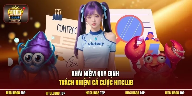 Khái niệm quy định trách nhiệm cá cược Hitclub