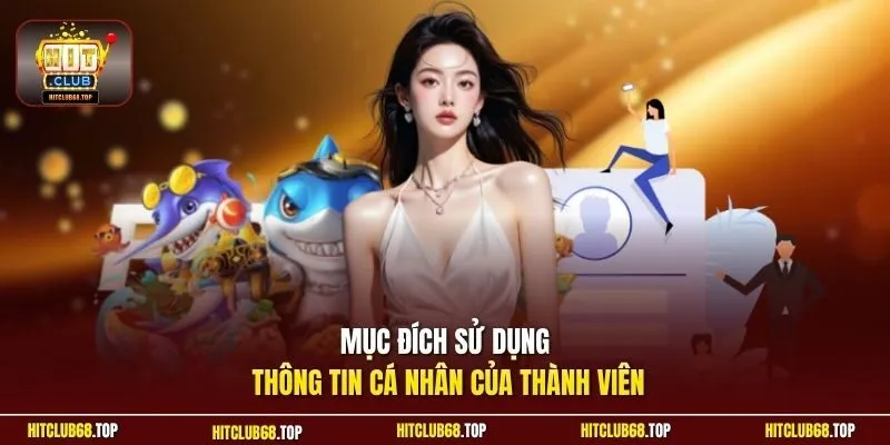 Mục đích sử dụng thông tin cá nhân của thành viên
