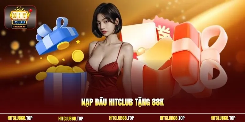 Nạp đầu Hitclub tặng 88K