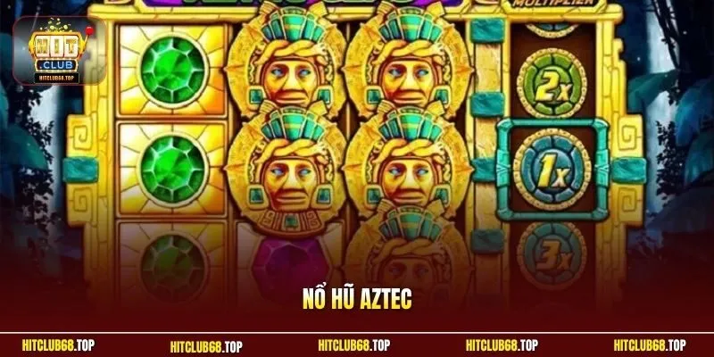 Nổ hũ Aztec