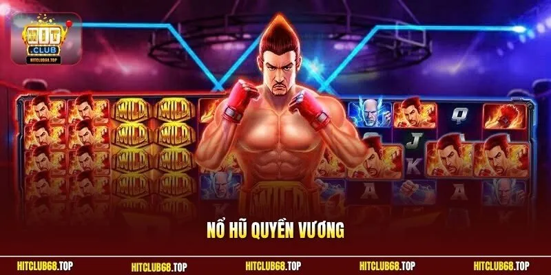 Nổ hũ Quyền Vương