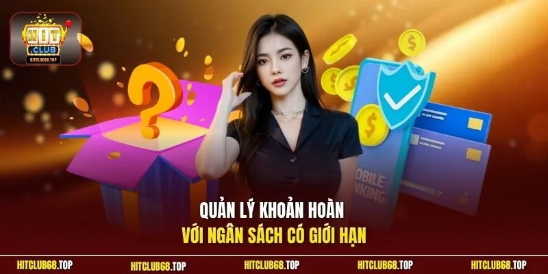 Quản lý khoản hoàn với ngân sách có giới hạn