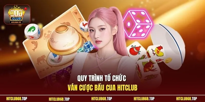 Quy trình tổ chức ván cược bầu cua Hitclub