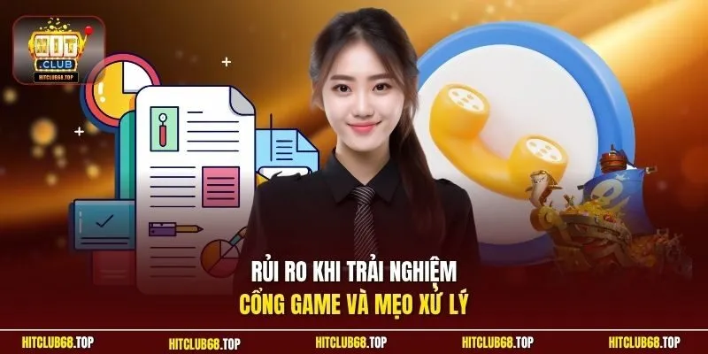 Rủi ro khi trải nghiệm cổng game và mẹo xử lý