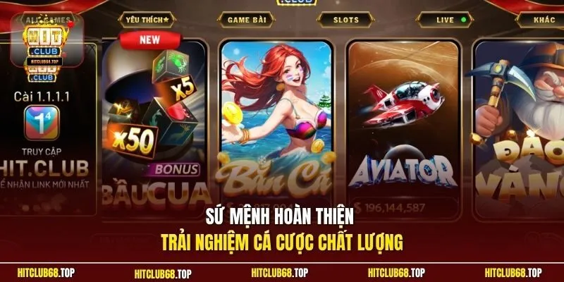 Sứ mệnh hoàn thiện trải nghiệm cá cược chất lượng