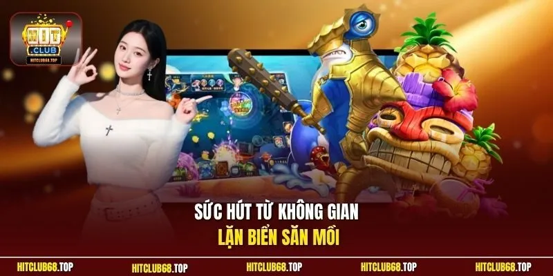 Sức hút từ không gian lặn biển săn mồi