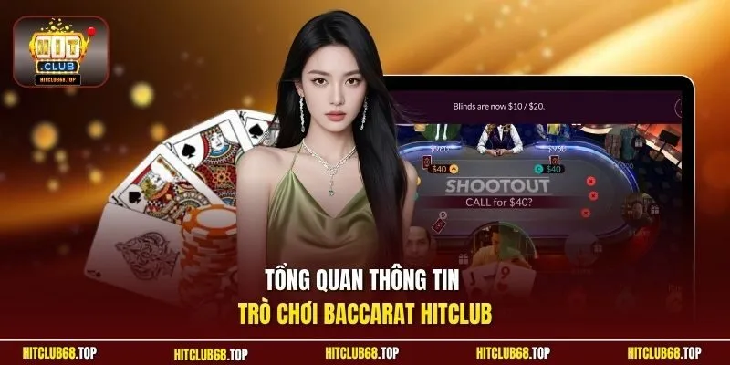 Tổng quan thông tin trò chơi baccarat Hitclub