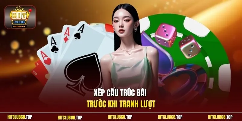Xếp cấu trúc bài trước khi tranh lượt